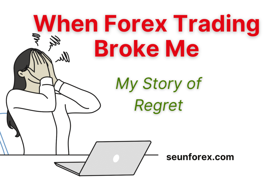 I Regret Learning Forex