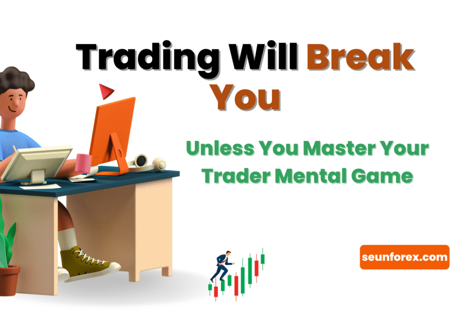 Trading Will Break You
