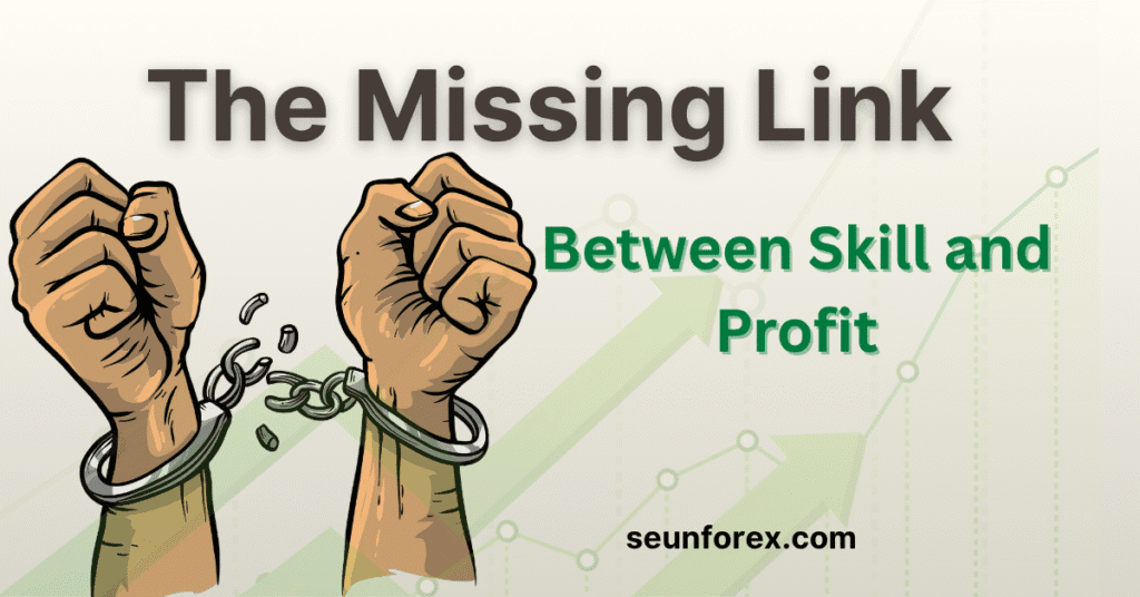 Motivational graphic shows broken handcuffs. Text reads: 'The Missing Link Between Skill and Profit.' Focus: Break Even Trader to consistent profit.