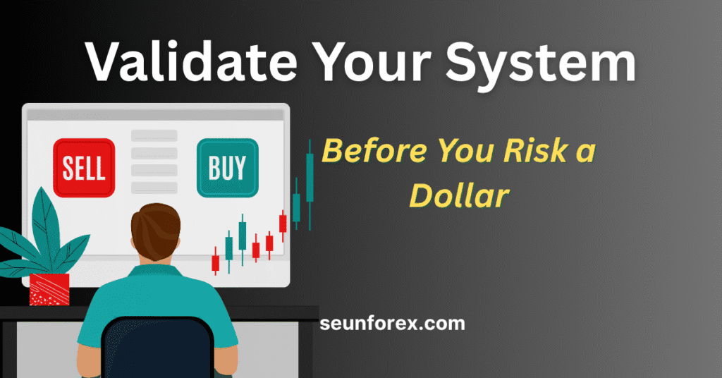Trader validating a backtesting trading strategy before risking a dollar