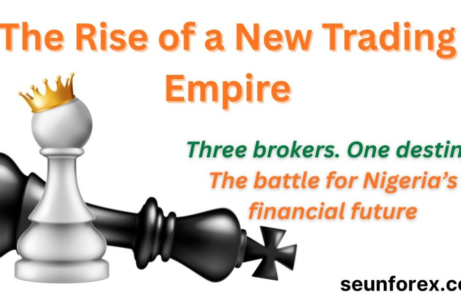 The Rise of a New Trading Empire – Exness, IC Markets, and OctaFX competing for Nigerian traders in 2026.